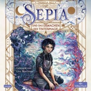 Sepia 1: Sepia und das Erwachen der Tintenmagie, Theresa Bell