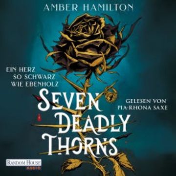 Seven Deadly Thorns – Ein Herz so schwarz wie Ebenholz audiobook, Amber Hamilton