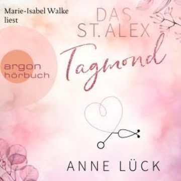 Tagmond - Das St. Alex, Band 2 (Ungekürzte Lesung) audiobook, Anne Lück