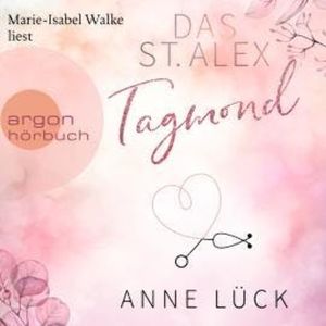 Tagmond - Das St. Alex, Band 2 (Ungekürzte Lesung), Anne Lück