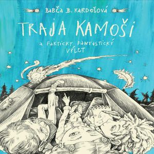 Traja kamoši a fakticky fantastický výlet, Barbora Kardošová