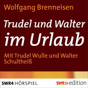 Trudel und Walter im Urlaub audiobook, Wolfgang Brenneisen