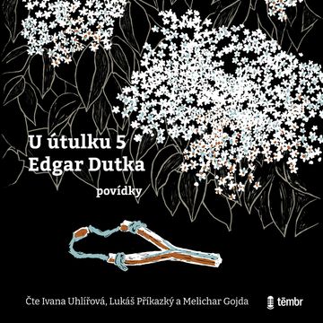 U útulku 5 audiobook, Edgar Dutka