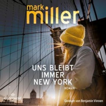 Uns bleibt immer New York audiobook, Mark Miller