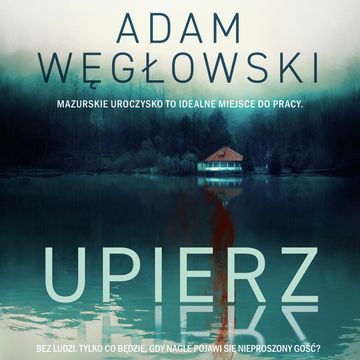 Upierz audiobook, Adam Węgłowski