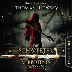 Verbotenes Wissen (Die Schwerter 6), Thomas Lisowsky