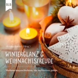 Winterglanz und Weihnachtsfreude, Monika Büchel