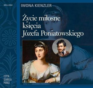 Życie miłosne księcia Józefa Poniatowskiego, Iwona Kienzler