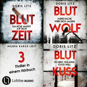 Blutzeit - Blutwolf - Blutkuss - Drei Thriller in einem Hörbuch - Lina Saint-George-Reihe, Sammelband 1 (Ungekürzt), Doris Litz