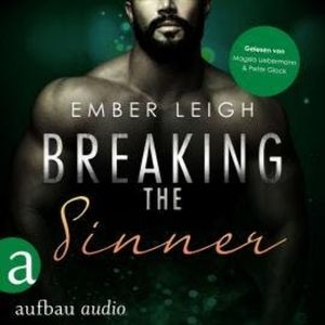 Breaking the Sinner - Breaking Serie, Band 3 (Ungekürzt), Ember Leigh