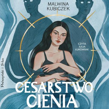 Cesarstwo cienia audiobook, Malwina Kubiczek