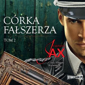 Córka fałszerza. Tom 2, Joanna Jax