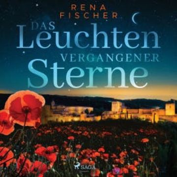 Das Leuchten vergangener Sterne audiobook, Rena Fischer