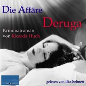 Die Affäre Deruga, Ricarda Huch