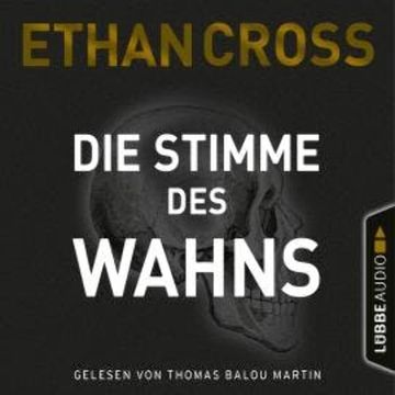 Die Stimme des Wahns - Die Ackerman & Shirazi-Reihe, Teil 3 (Ungekürzt) audiobook, Ethan Cross
