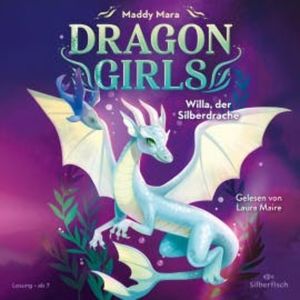 Dragon Girls 2: Dragon Girls – Willa, der Silberdrache, Maddy Mara