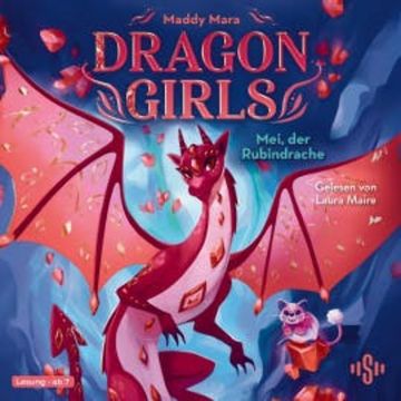 Dragon Girls – Mei, der Rubindrache (Dragon Girls 4), Maddy Mara