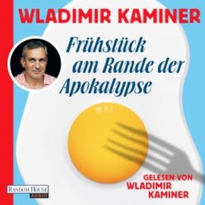 Frühstück am Rande der Apokalypse, Wladimir Kaminer