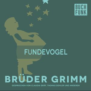 Fundevogel, Gebrüder Grimm