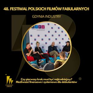 Gdynia Industry: Czy pierwszy krok musi być najtrudniejszy?, Festiwal Polskich Filmów Fabularnych w Gdyni