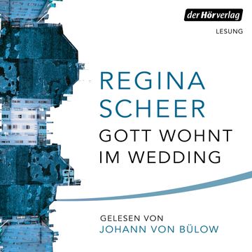 Gott wohnt im Wedding audiobook, Regina Scheer