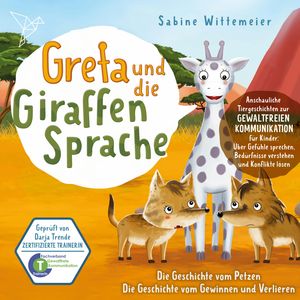 Greta und die Giraffensprache, Folge 5: Die Geschichte vom Petzen / Die Geschichte vom Gewinnen und Verlieren, Sabine Wittemeier