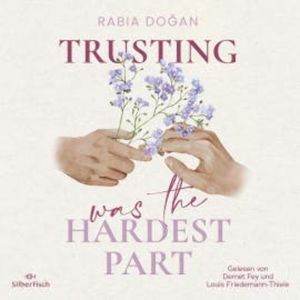 Hardest Part 2: Trusting Was The Hardest Part, Rabia Doğan