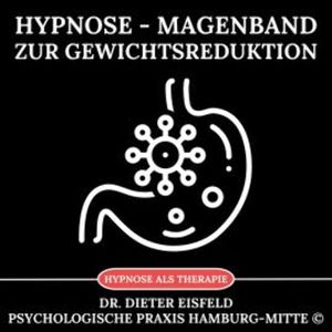 Hypnose - Magenband zur Gewichtsreduktion, Dr. Dieter Eisfeld
