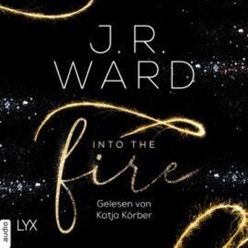 Into the Fire (Ungekürzt) audiobook, J. R. Ward