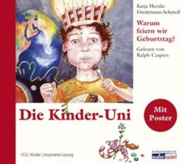 Kinder-Uni: Warum Feiern wir Geburtstag? audiobook, Friedemann Schmoll, Katja Herzke