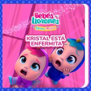 Kristal está enfermita (en Español Latino), Bebés Llorones