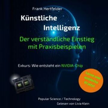 Künstliche Intelligenz: Der verständliche Einstieg mit Praxisbeispielen audiobook, Frank Hertfelder