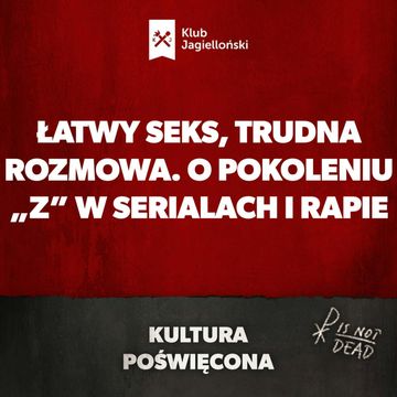 Łatwy seks, trudna rozmowa. O pokoleniu „Z” w serialach i rapie audiobook, Bartosz Brzyski, Konstanty Pilawa, Piotr Kaszczyszyn