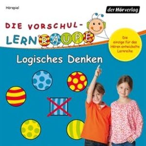 Logisches Denken (Die Vorschul-Lernraupe), Swantje Zorn