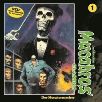Macabros - Classics, Folge 1: Der Monstermacher audiobook, Dan Shocker