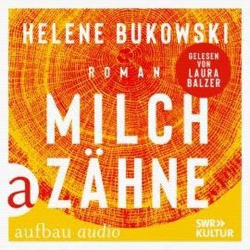 Milchzähne (Ungekürzt) audiobook, Helene Bukowski