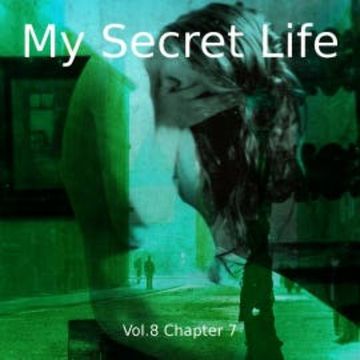 My Secret Life, Vol. 8 Chapter 7 audiobook, Dominic Crawford Collins