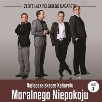 Najlepsze skecze Kabaretu Moralnego Niepokoju cz.2, Kabaret Moralnego Niepokoju