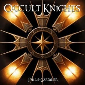Occult Knights, Philip Gardiner