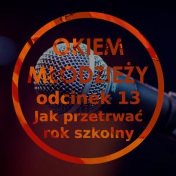 Odc 13 "Jak przetrwać rok szkolny ?" audiobook, Jakub Bujanowski, Kacper Skarbek, Krzysztof Majchrzak