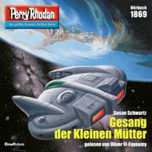 Perry Rhodan 1869: Gesang der Kleinen Mütter, Susan Schwartz