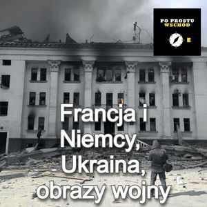Pomoc UE dla Ukrainy i obrazy wojny. Goście: Cianciara, Szerszeń, Piotr Pogorzelski