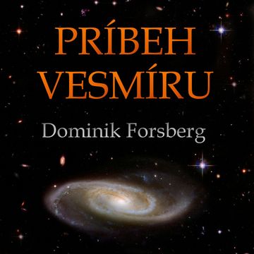Príbeh Vesmíru audiobook, Dominik Forsberg
