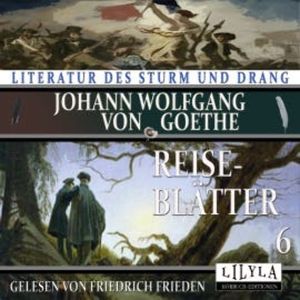 Reiseblätter 6, Johann Wolfgang von Goethe