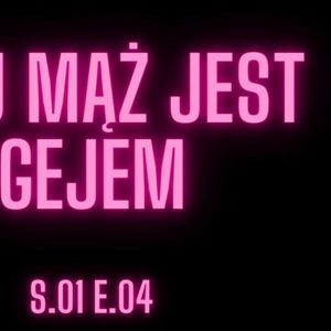 S.01 E.04 MÓJ MĄŻ JEST GEJEM, Izabela Skrzypczak