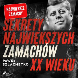 Sekrety największych zamachów XX wieku, Paweł Szlachetko