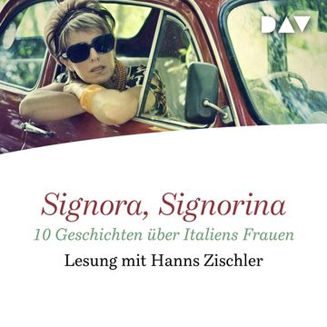 Signora, Signorina. 10 Geschichten über Italiens Frauen audiobook, Diverse