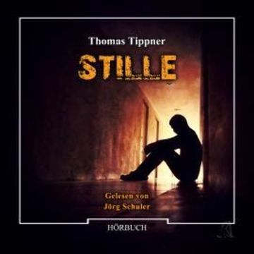 Stille (Ungekürzt) audiobook, Thomas Tippner