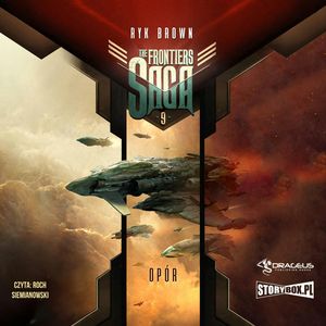 The Frontiers Saga. Tom 9. Opór, Ryk Brown