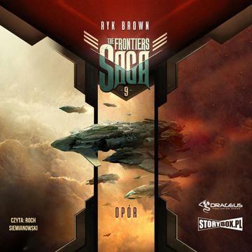 The Frontiers Saga. Tom 9. Opór, Ryk Brown